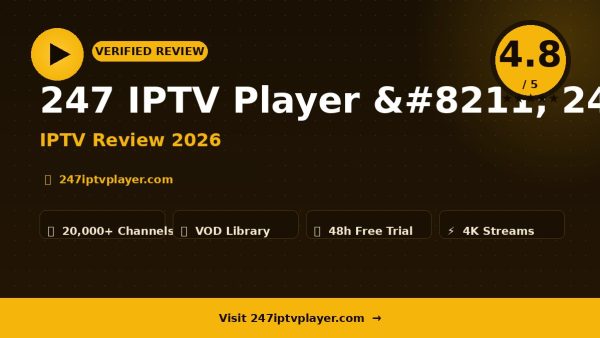 247 IPTV Player – 247 IPTV Player Review (2026): Is It Worth It?