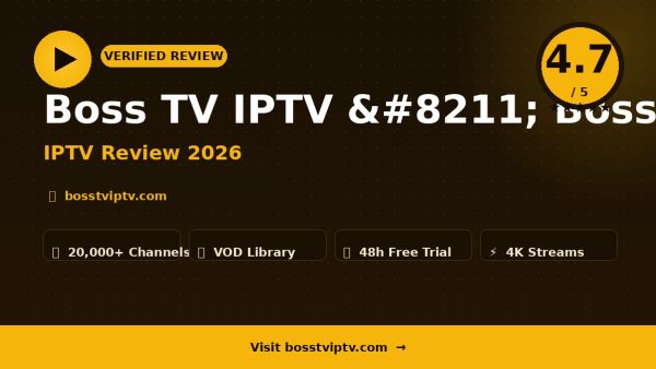 Boss TV IPTV – Boss TV IPTV Review (2026): Is It Worth It?
