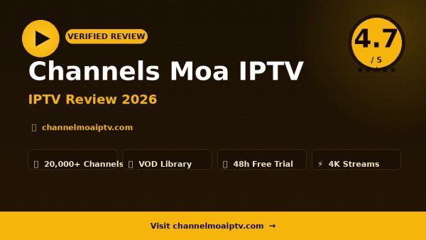 Channels Moa IPTV Review (2026): Is It Worth It?