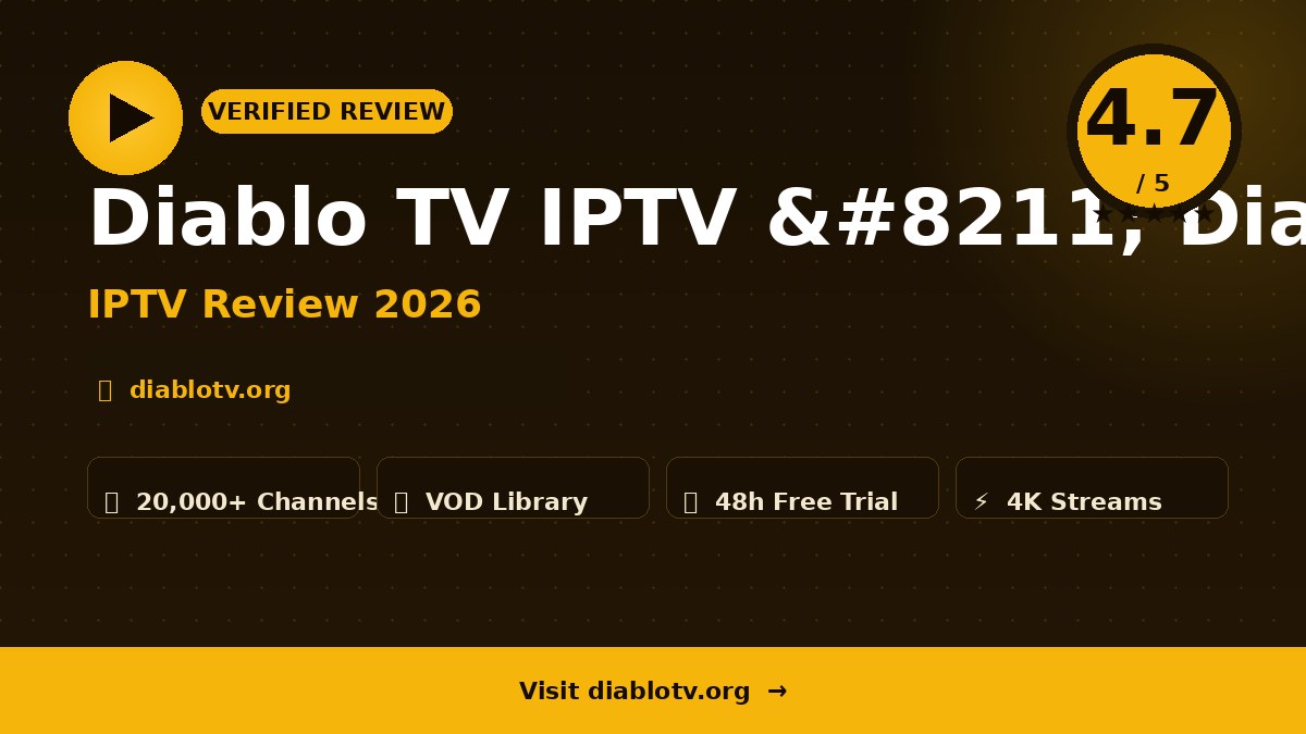 Diablo TV IPTV – Diablo TV IPTV Review 2026