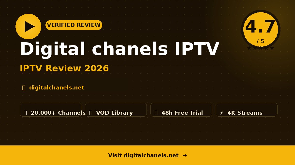 Digital chanels IPTV Review 2026