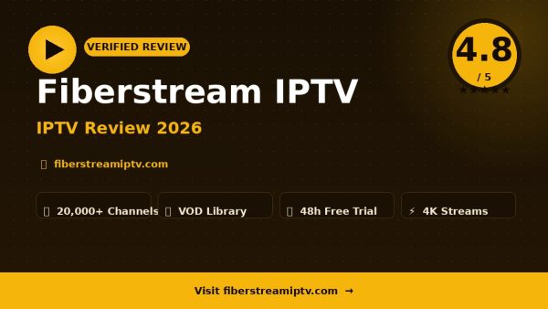 Fiberstream IPTV Review (2026): Is It Worth It?