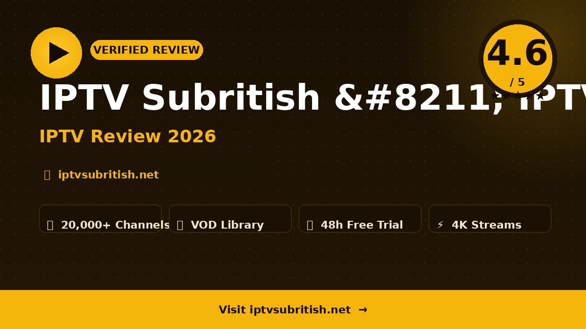 IPTV Subritish – IPTV Subritish Review 2026