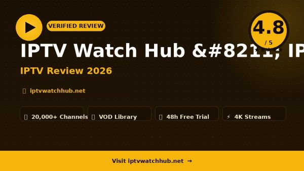 IPTV Watch Hub – IPTV Watch Hub Review (2026): Is It Worth It?