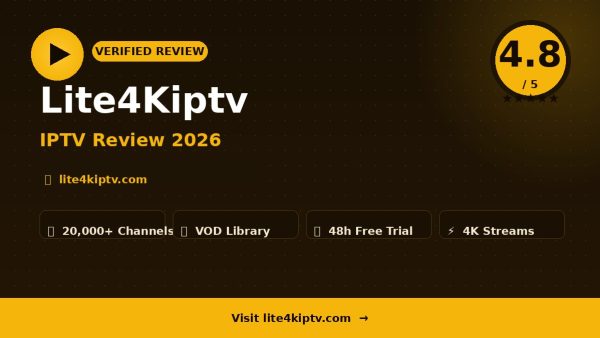 Lite4Kiptv Review (2026): Is It Worth It?