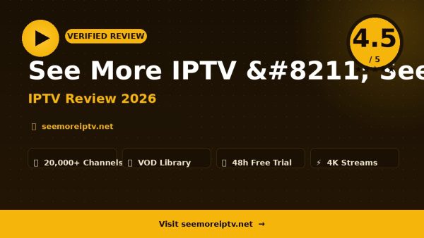 See More IPTV – See More IPTV Review (2026): Is It Worth It?