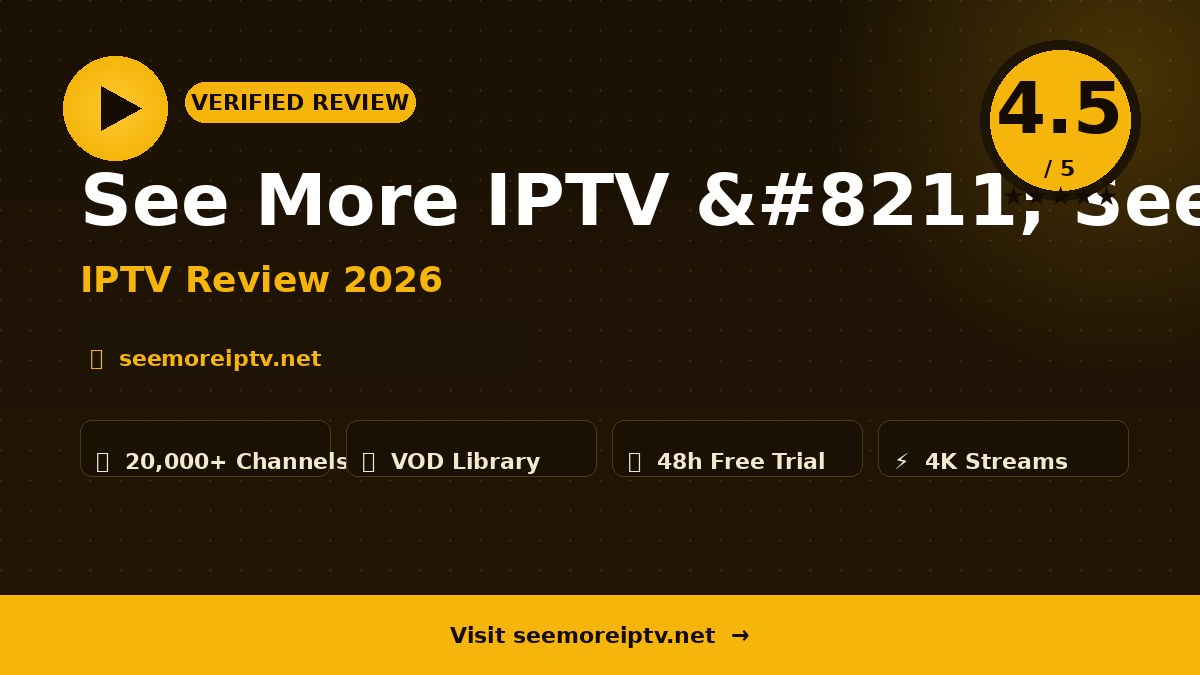 See More IPTV – See More IPTV Review 2026