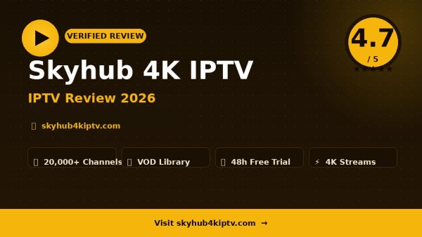 Skyhub 4K IPTV Review (2026): Is It Worth It?