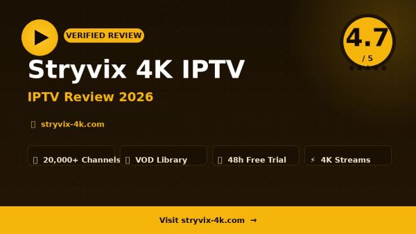 Stryvix 4K IPTV Review (2026): Is It Worth It?