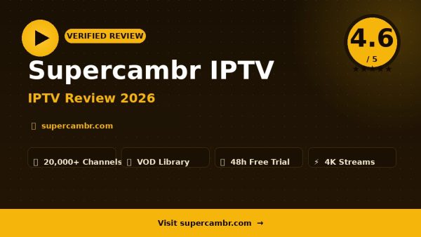 Supercambr IPTV Review (2026): Is It Worth It?