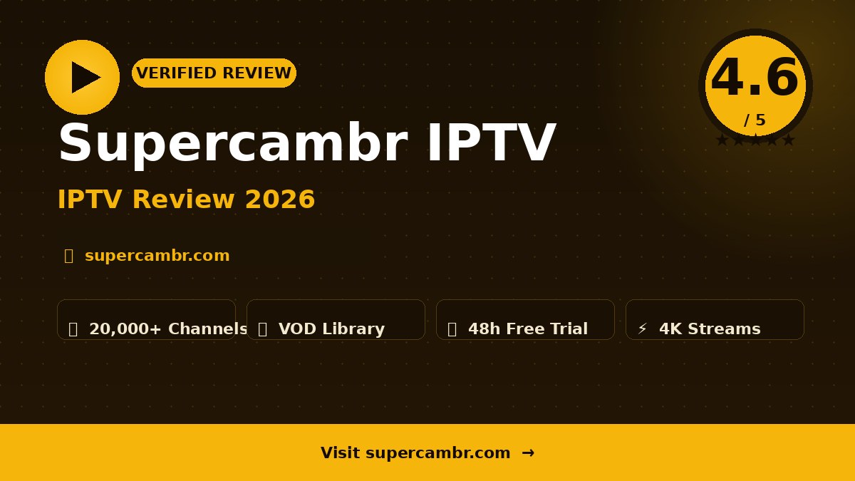 Supercambr IPTV Review 2026
