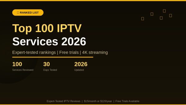 IPTV Insider 2026: 100 Services Reviewed with Inside Knowledge