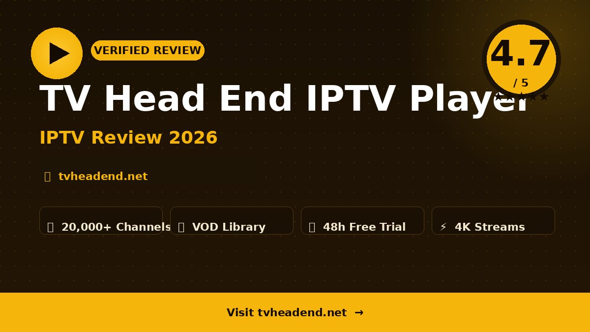 TV Head End IPTV Player Review 2026