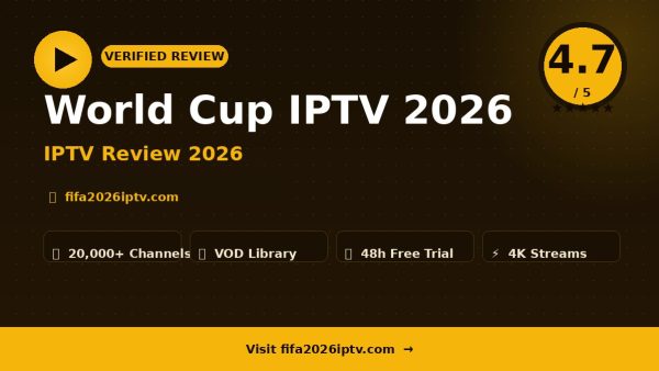 World Cup IPTV 2026 Review (2026): Is It Worth It?