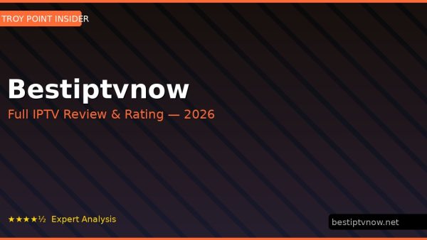 Bestiptvnow Review 2026 — Channels, Pricing & Honest Rating